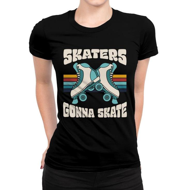 Skaters Gonna Skate Funny Vintage 80S 90S Styles Women T-shirt