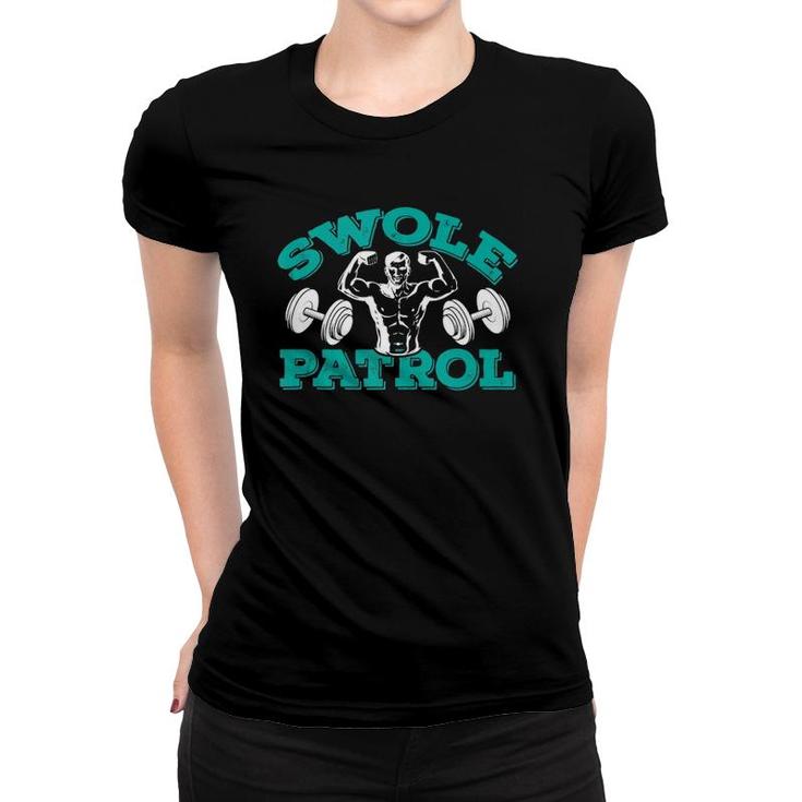 Swole Patrol – Bodybuilding Training & Weight Gain  Women T-shirt