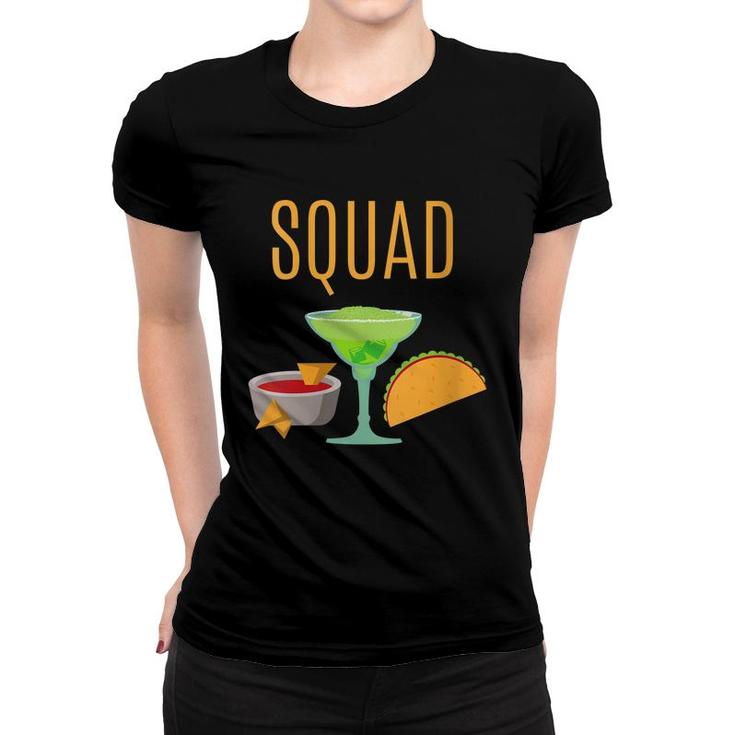 Taco Squad Chips And Salsa Margarita Taco  Women T-shirt