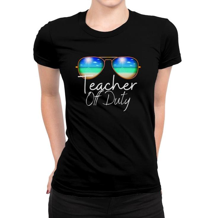 Teacher Off Duty Last Day Of School Teacher Summer Beach Women T-shirt
