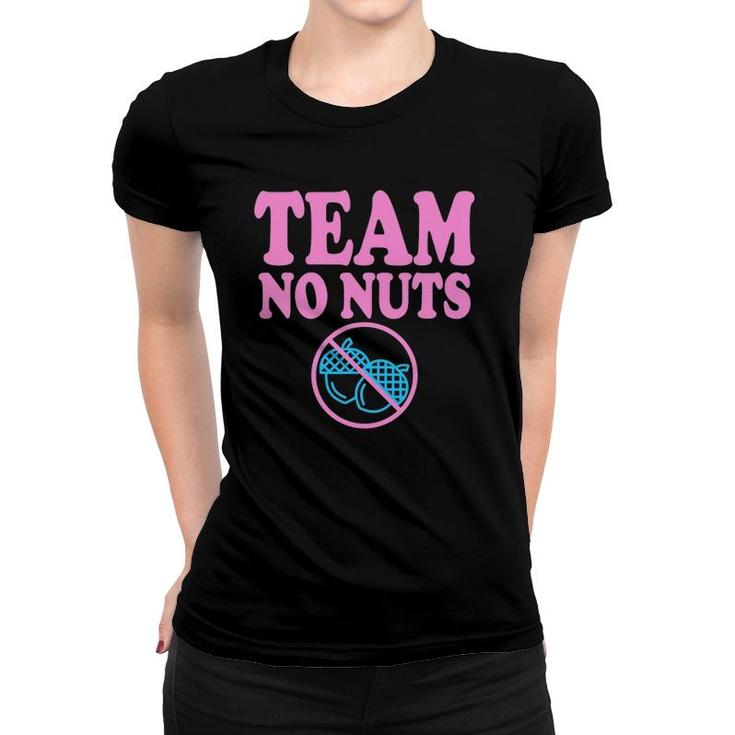 Team No Nuts Gender Reveal Party Idea For Baby Girl Reveal Women T-shirt