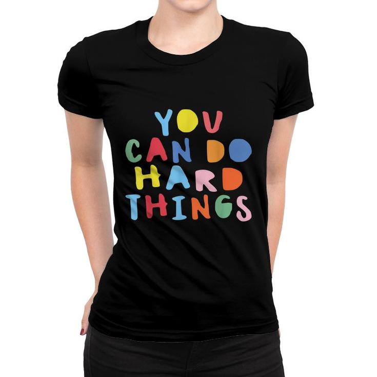 Testing Day You Can Do Hard Things Teacher Colors Quote  Women T-shirt