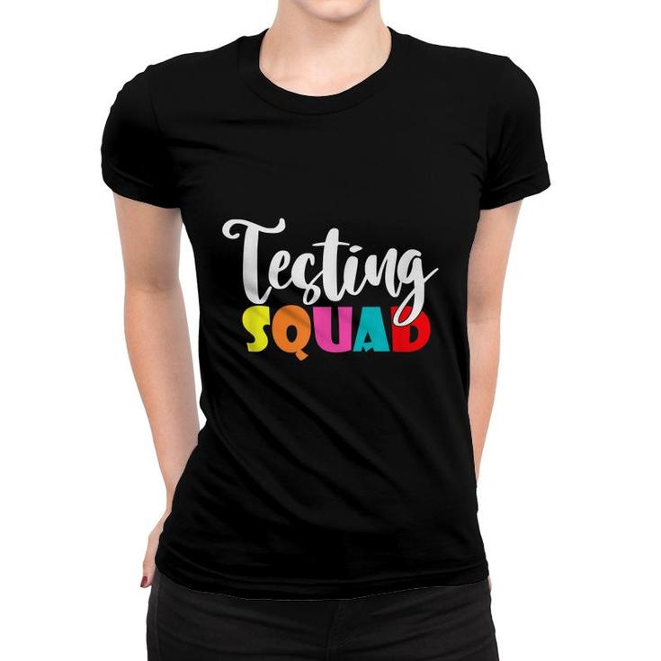 Testing Squad  For Teacher Test Day School Teacher  Women T-shirt