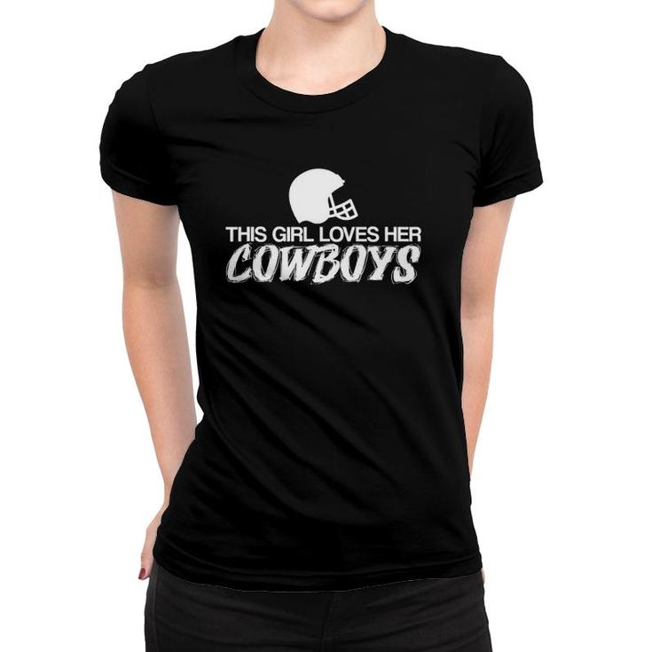 This Girl Loves Her Cowboys Cute Texas Dallas  Women T-shirt