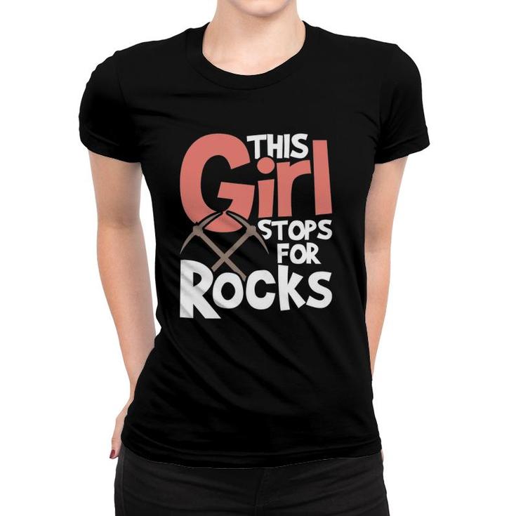 This Girl Stops For Rocks - Rock Collector Geode Hunter Women T-shirt