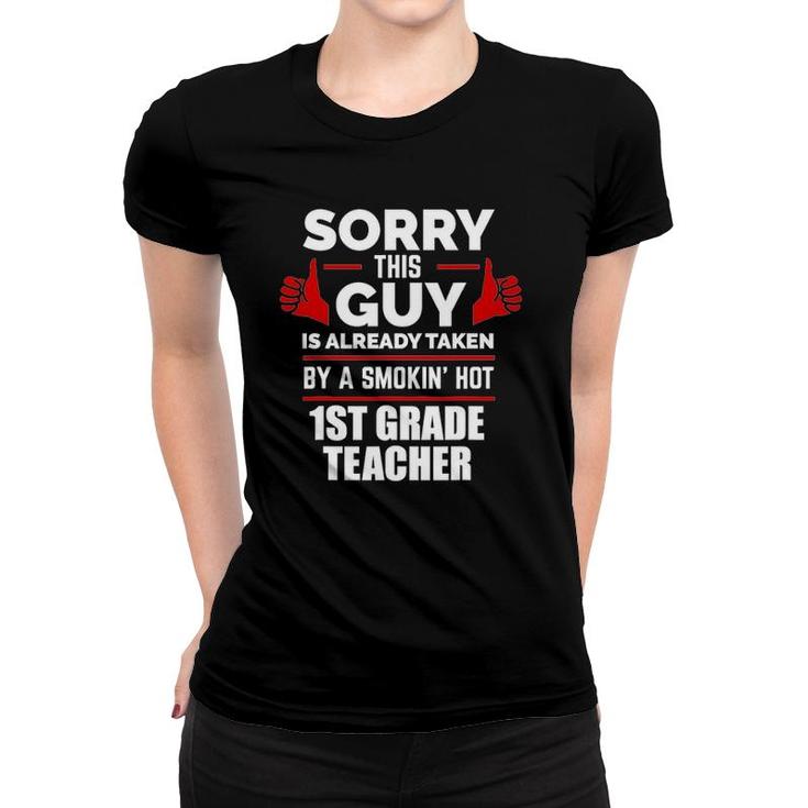 This Guy Is Taken By Smoking Hot 1St Grade Teacher Gift Women T-shirt