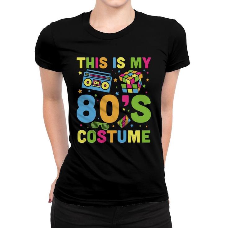 This Is My 80S Costume Rubik Mixtape Music Party 80S 90S Style Women T-shirt