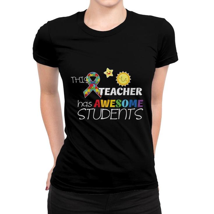 This Teacher Has Awesome Students And Great Classes Women T-shirt