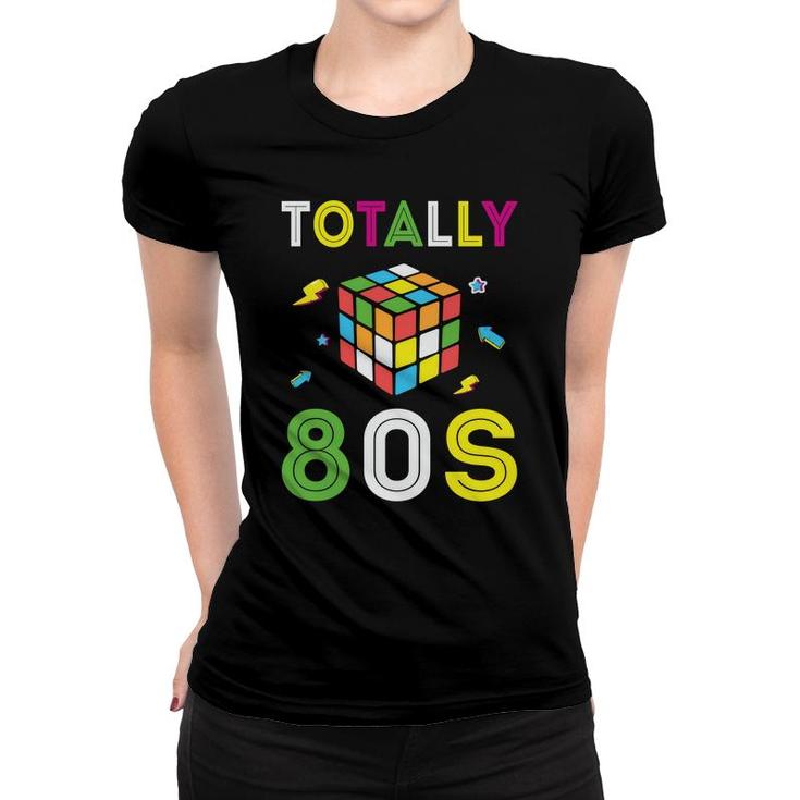 Totally 80S Rubik Graphic Gift Funny 80S 90S Styles Women T-shirt