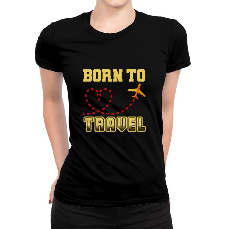 Travel Lovers Love Exploring And They Were Born To Travel Women T-shirt