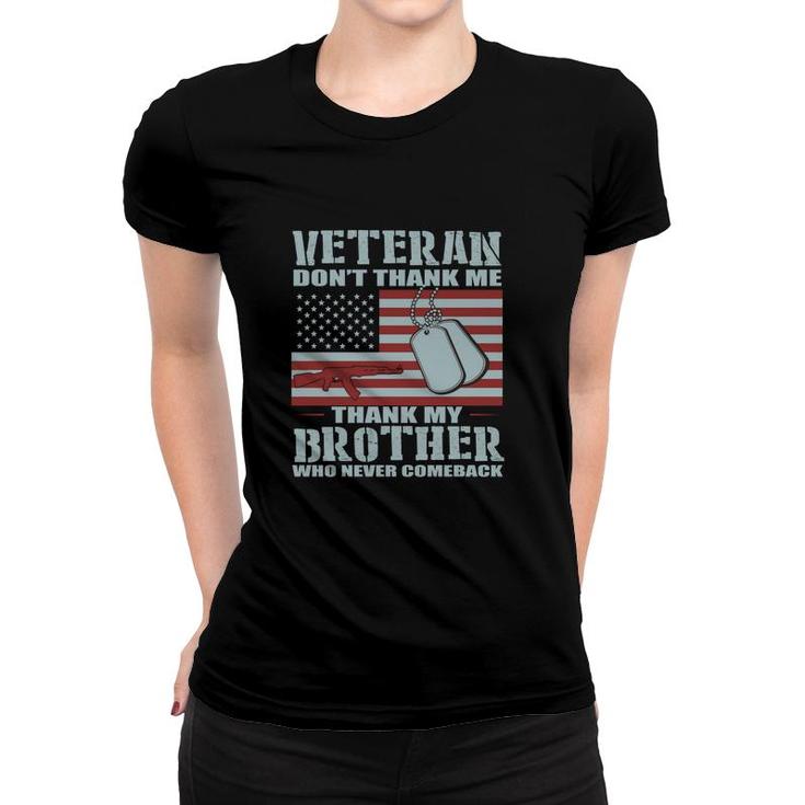 Veteran 2022 Dont Thank Me Thank My Brother Women T-shirt