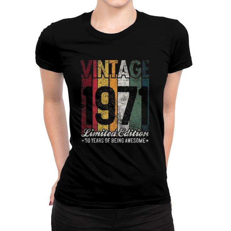 Vintage 1971 50 Years Of Being Awesome Gift Limited Edition Women T-shirt