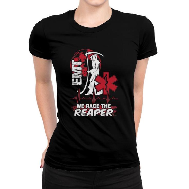 We Race The Reaper Funny Emt Women T-shirt