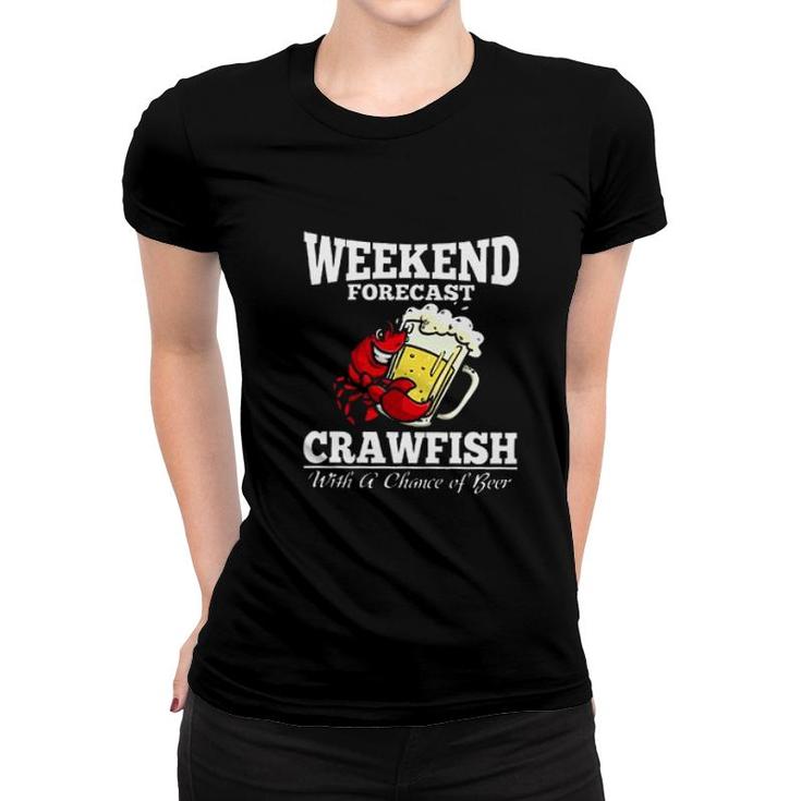 Weekend Forecast Unocis Crawfish Beer New Trend Women T-shirt