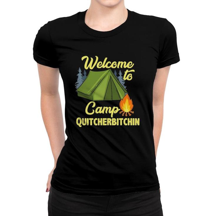 Welcome To Camp Quitcherbitchin Tent Trees Campfire Women T-shirt