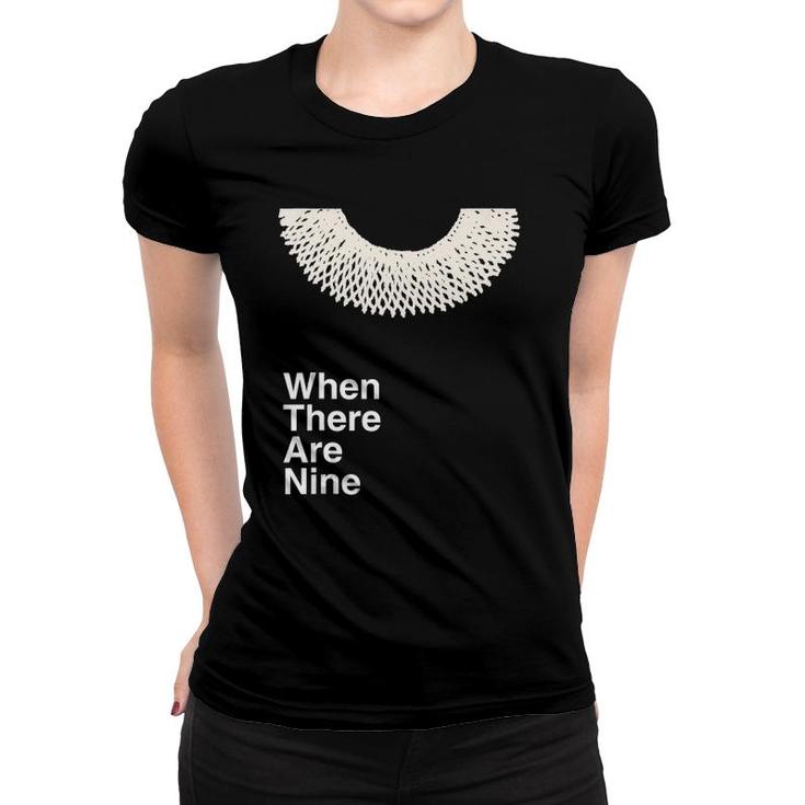 When There Are Nine Ruth Bader Ginsburg Feminist Rbg Dissent  Women T-shirt