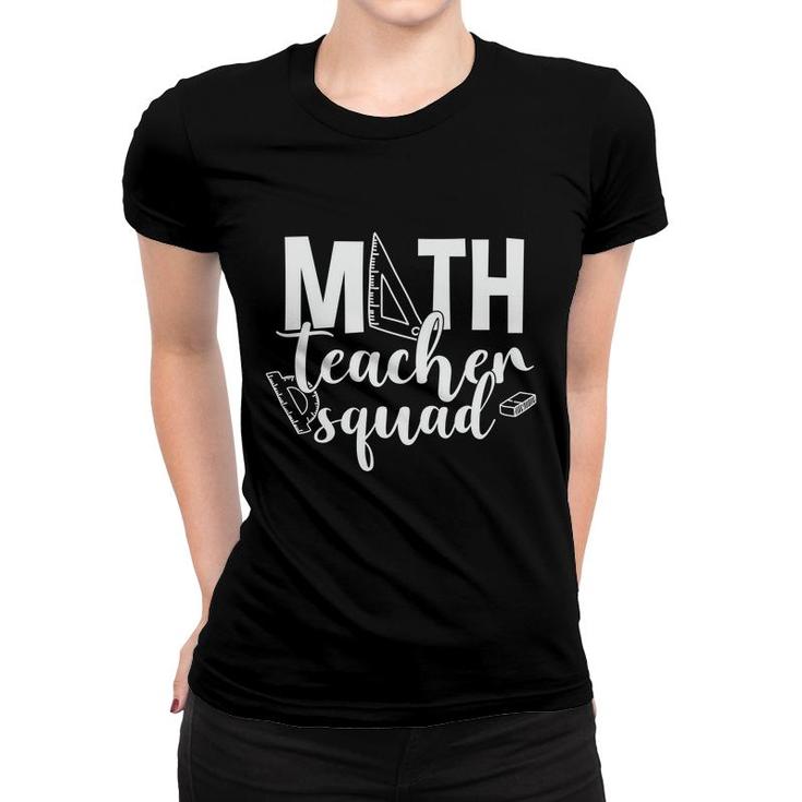 White Letters Design Math Teacher Squad Math Teacher Women T-shirt