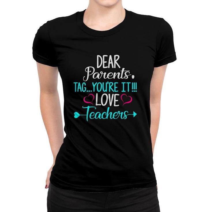Womens Funny Dear Parents Tag Youre It Love Teachers Summer Break V-Neck Women T-shirt