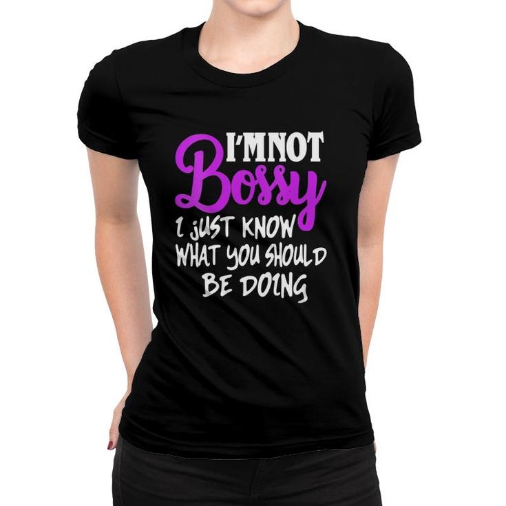 Womens I Am Not Bossy I Just Know What You Should Be Doing Funny V-Neck Women T-shirt