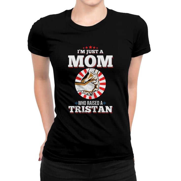 Womens Im Just A Mom Who Raised A Tristan  Name Tristans  Women T-shirt