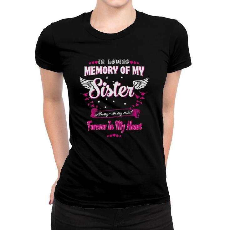 Womens In Loving Memory Of My Sister On My Mind Forever In My Heart Women T-shirt