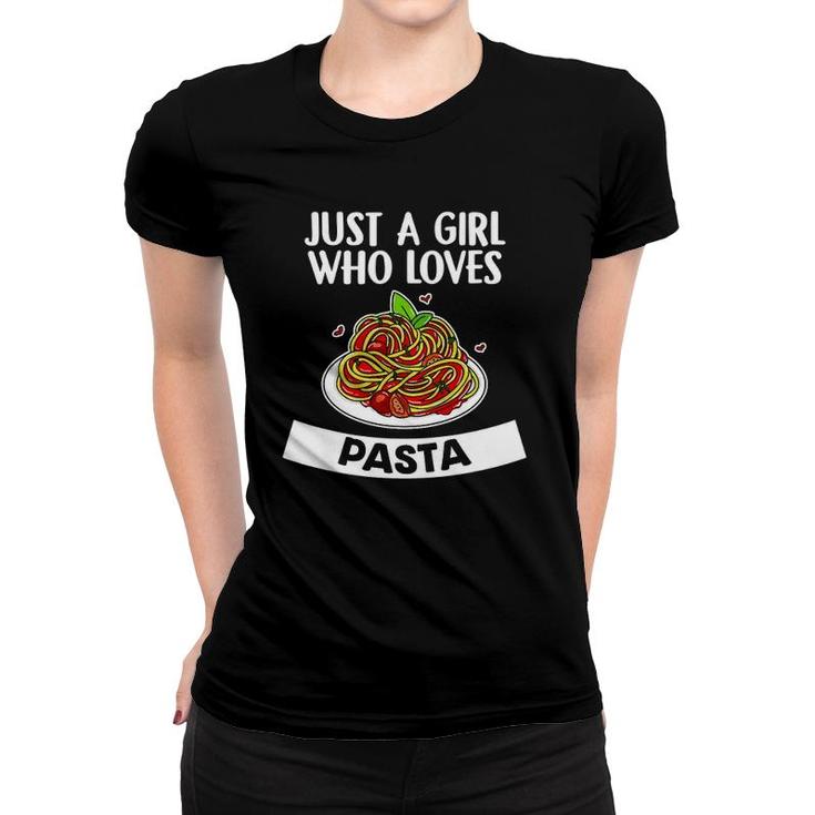 Womens Just A Girl Who Loves Pasta Cute Italian Food Lover Costume  Women T-shirt