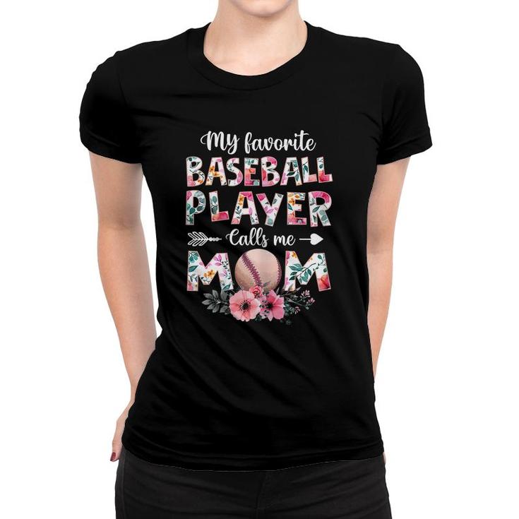 Womens My Favorite Baseball Player Calls Me Mom  Baseball Mom  Women T-shirt