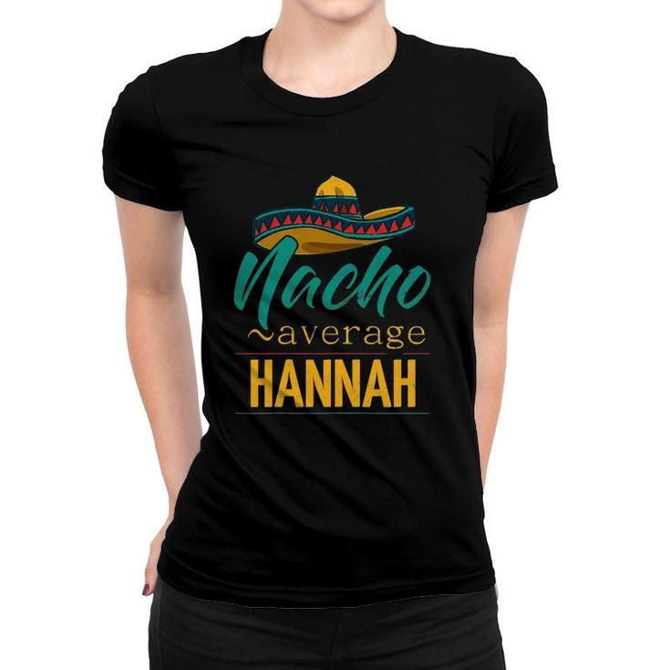 Womens Nacho Average Hannah Gift Funny Cinco De Mayo Sombrero Women T-shirt