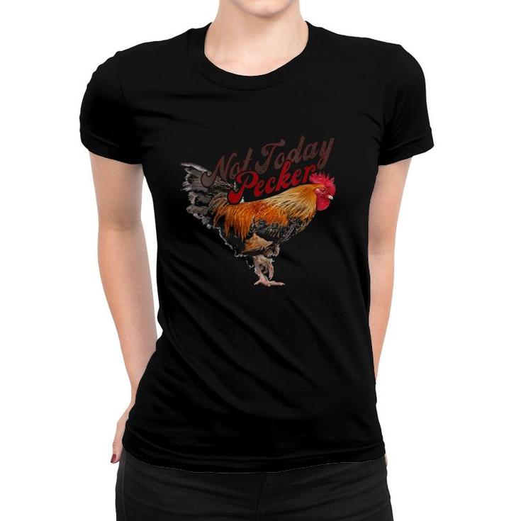 Womens Not Today Pecker Funny Chicken Farmer V-Neck Women T-shirt