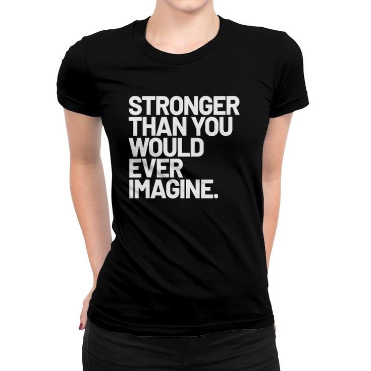 Womens Stronger Than You Would Ever Imagine Positive Message V-Neck Women T-shirt