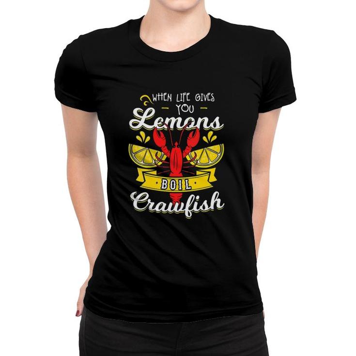 Womens When Life Gives You Lemons Boil Crawfish Mudbug Crayfish V-Neck Women T-shirt