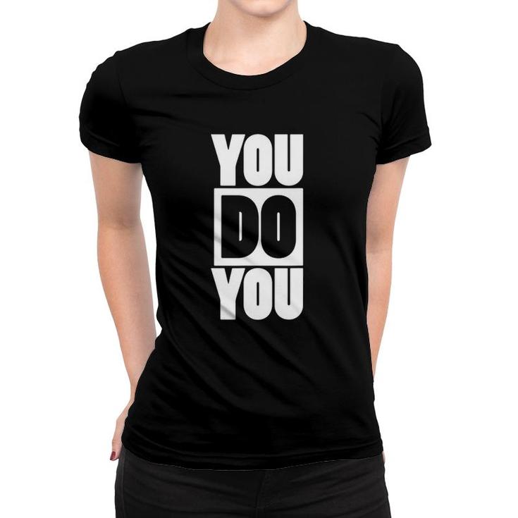You Do You Motivational Positive Affirmation Women T-shirt