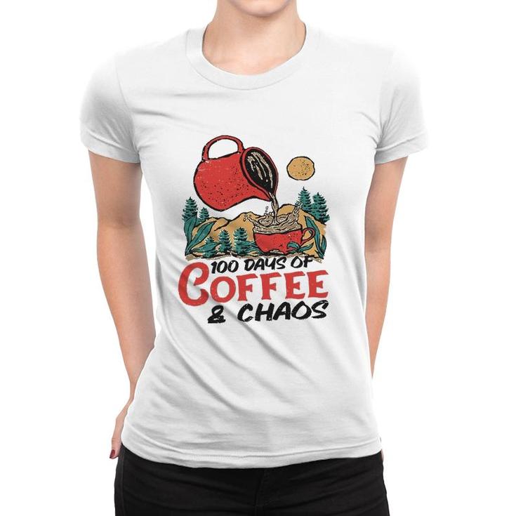100 Days Of Coffee & Chaos Teachers 100Th Day Of School Gift Women T-shirt
