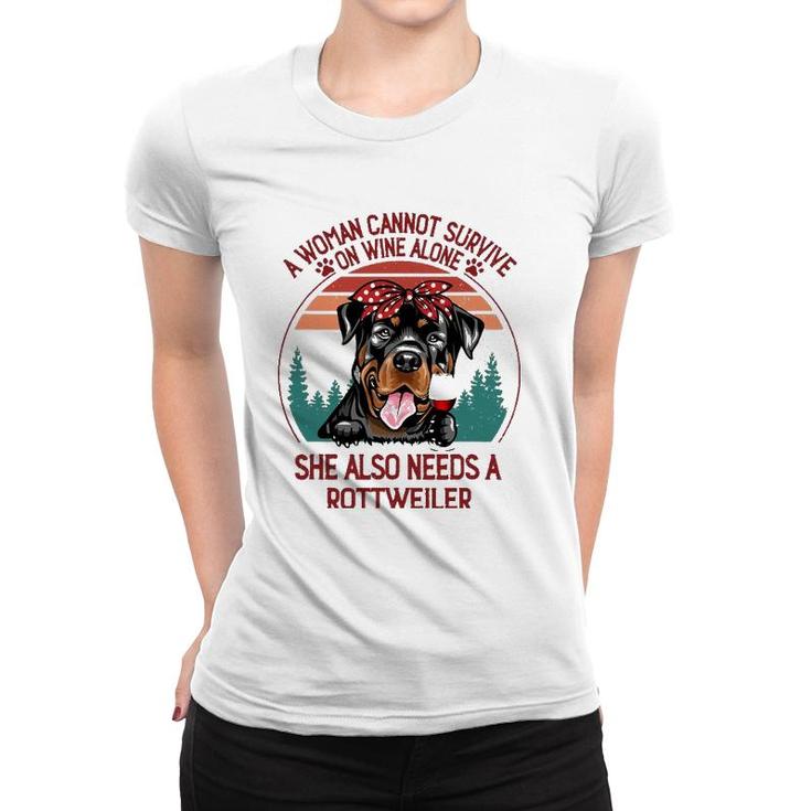 A Woman Cannot Survive On Wine Alone Rottweiler Dog Lover Women T-shirt