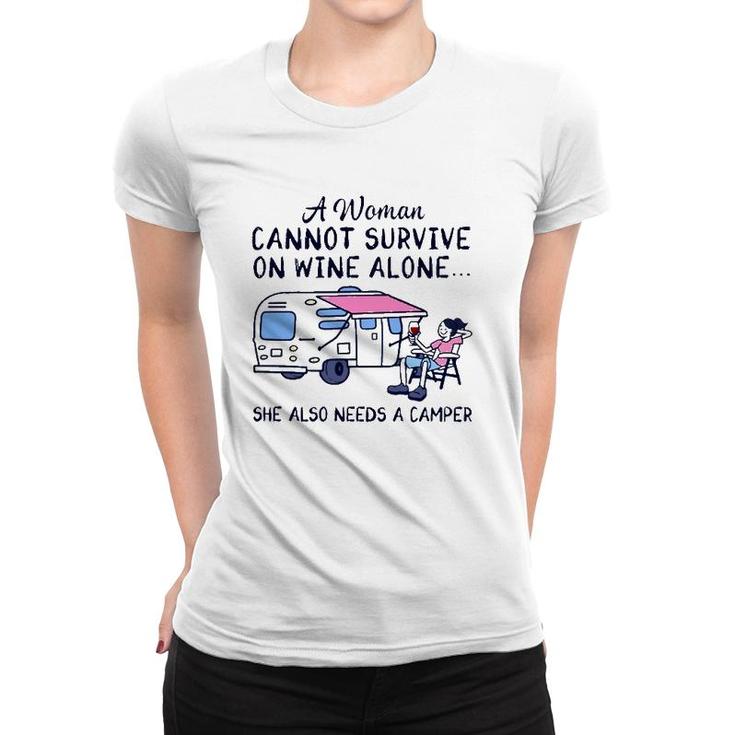 A Woman Cannot Survive On Wine Alone She Also Needs A Camper Camping Lover Women T-shirt