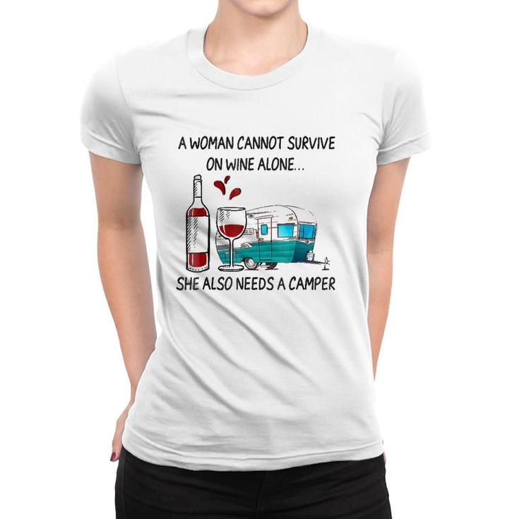 A Woman Cannot Survive On Wine Alone She Also Needs A Camper Women T-shirt