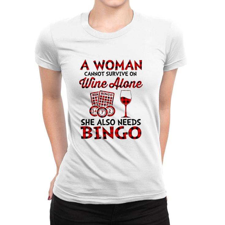 A Woman Cannot Survive On Wine Alone She Also Needs Bingo Women T-shirt