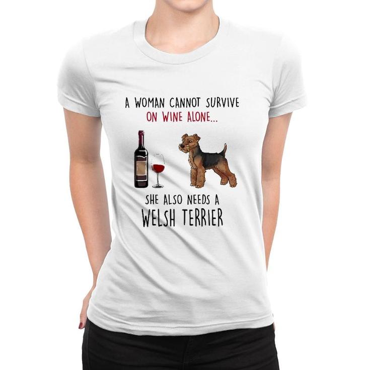 A Woman Cannot Survive On Wine Alone Welsh Terrier Women T-shirt