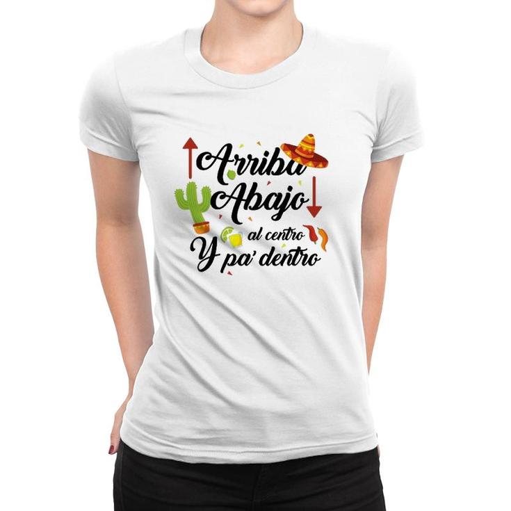 Arriba Abajo Al Centro Y Pa Dentro Funny Cinco De Mayo Women T-shirt