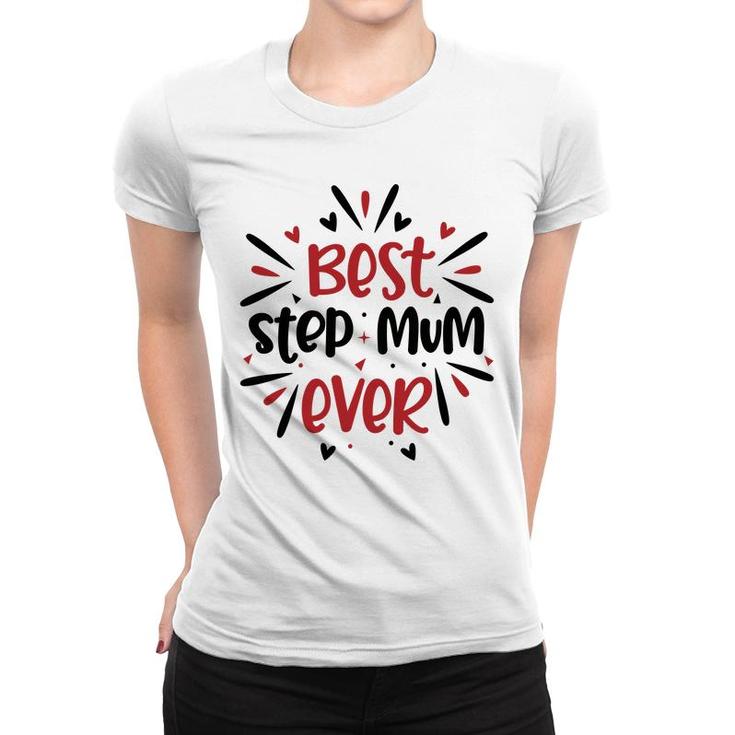Best Step Mum Ever Bright Stepmom Mothers Day Women T-shirt