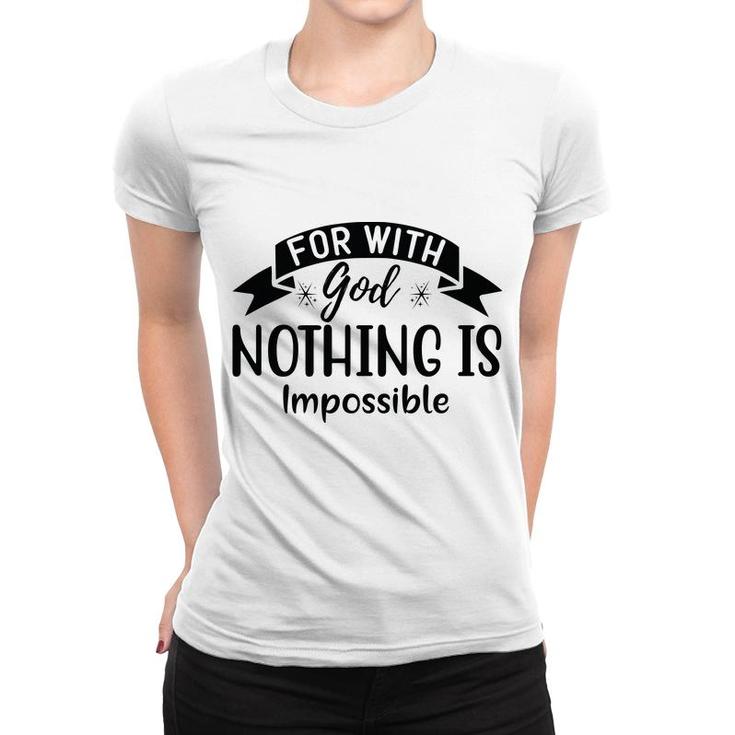 Bible Verse Black Graphic For With God Nothing Is Impossible Christian Women T-shirt