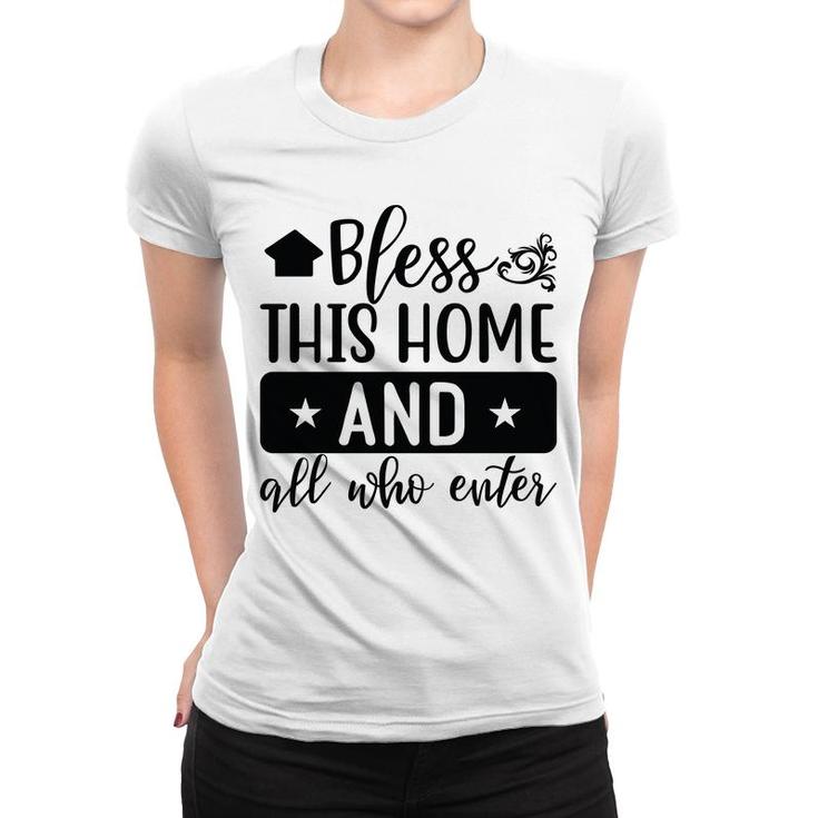 Bless This Home And All Who Enter Bible Verse Black Graphic Christian Women T-shirt