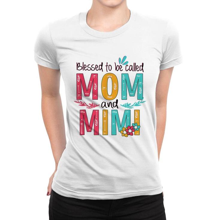 Blessed To Be Called Mom And Mimi Floral Grandma Mothers Day  Women T-shirt