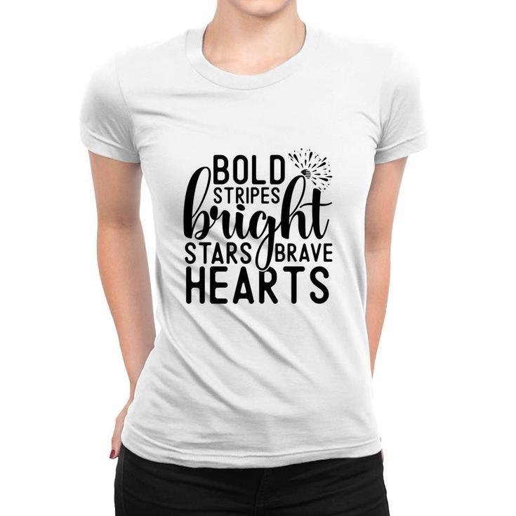 Bold Stripes Bright Stars Brave Hearts July Independence Day 2022 Women T-shirt