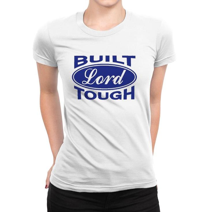 Built Lord Tough - Great Christian Fashion Gift Idea Women T-shirt