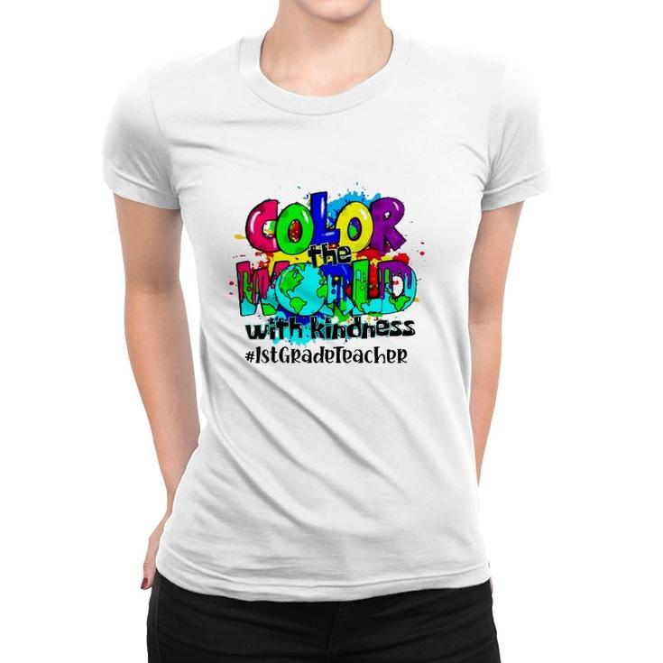 Color The World With Kindness 1St Grade Teacher Splash Women T-shirt