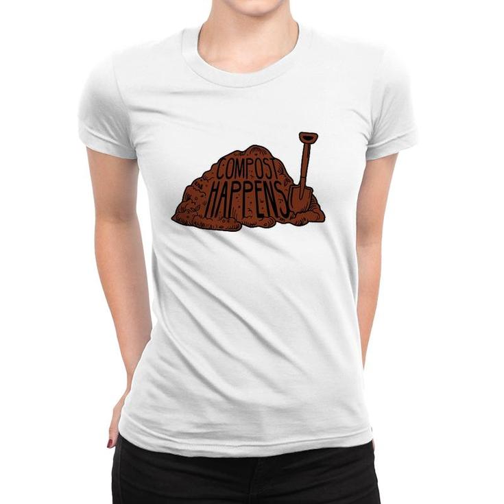 Compost Happens - Funny Gardener Pun Gardening Plant Grower Women T-shirt
