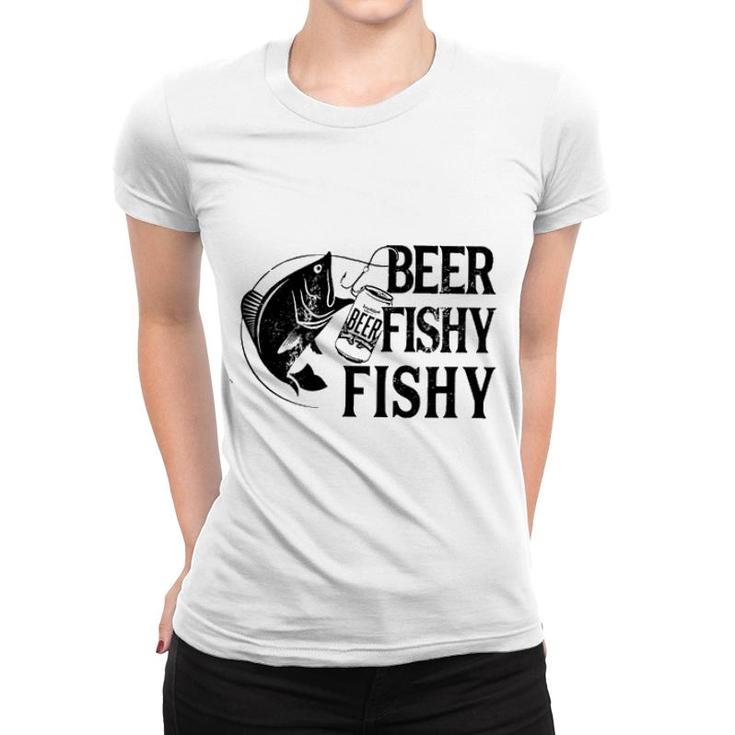 Fishing And Beer Fishy Fishy 2022 Trend Women T-shirt