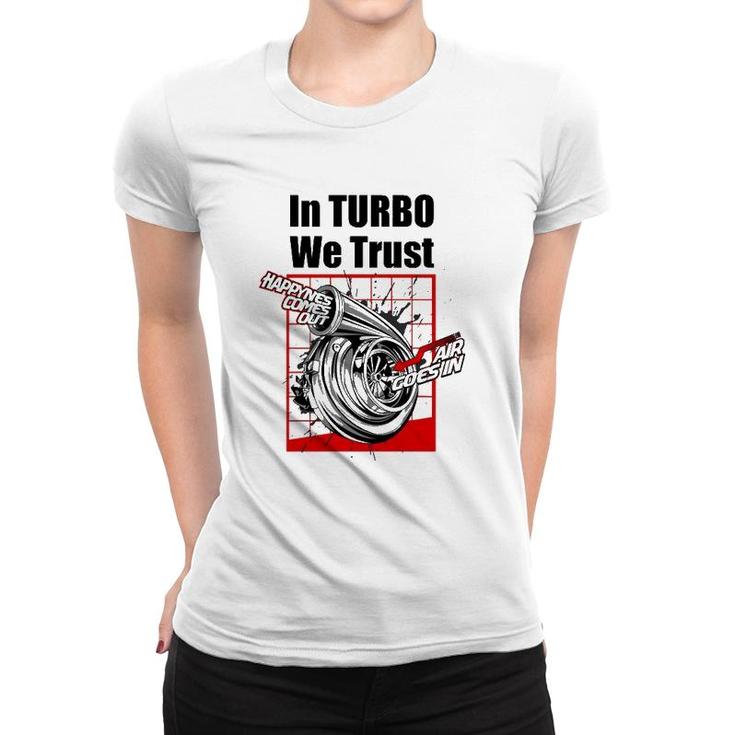Funny Car Guy Gift In Turbo We Trust Boosted  Women T-shirt
