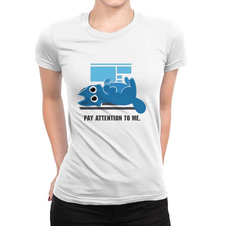 Funny Computer Nerd Cat Pay Attention To Me Women T-shirt